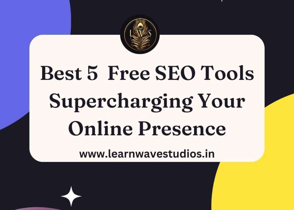 Best 5 free SEO tools to boost online presence