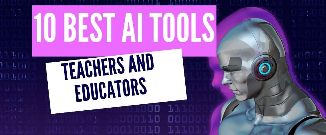 10 Best AI tools for teachers and Educators