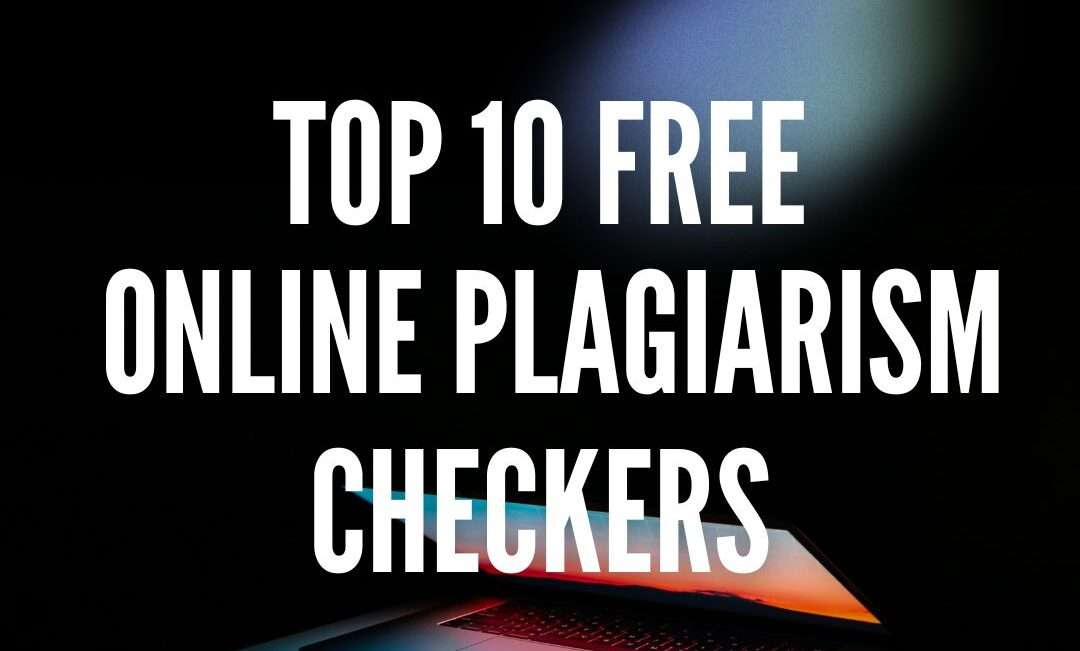 Best 10 Free Plagiarism Checkers Online