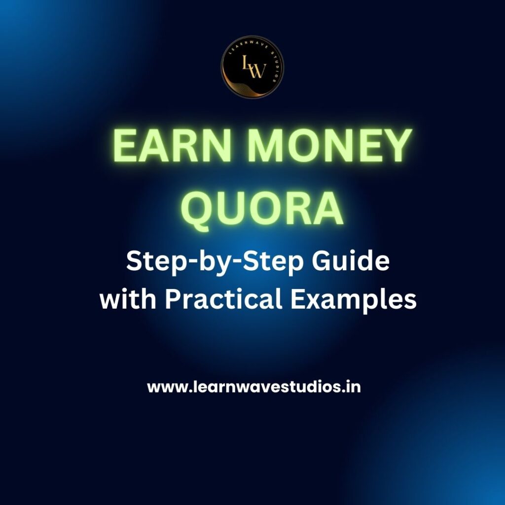 EARN MONEY from QUORA Step-by-Step Guide with Practical Examples