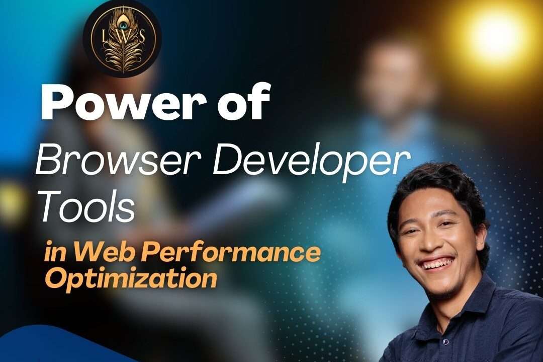 Power of Browser Developer Tools in Web Optimization