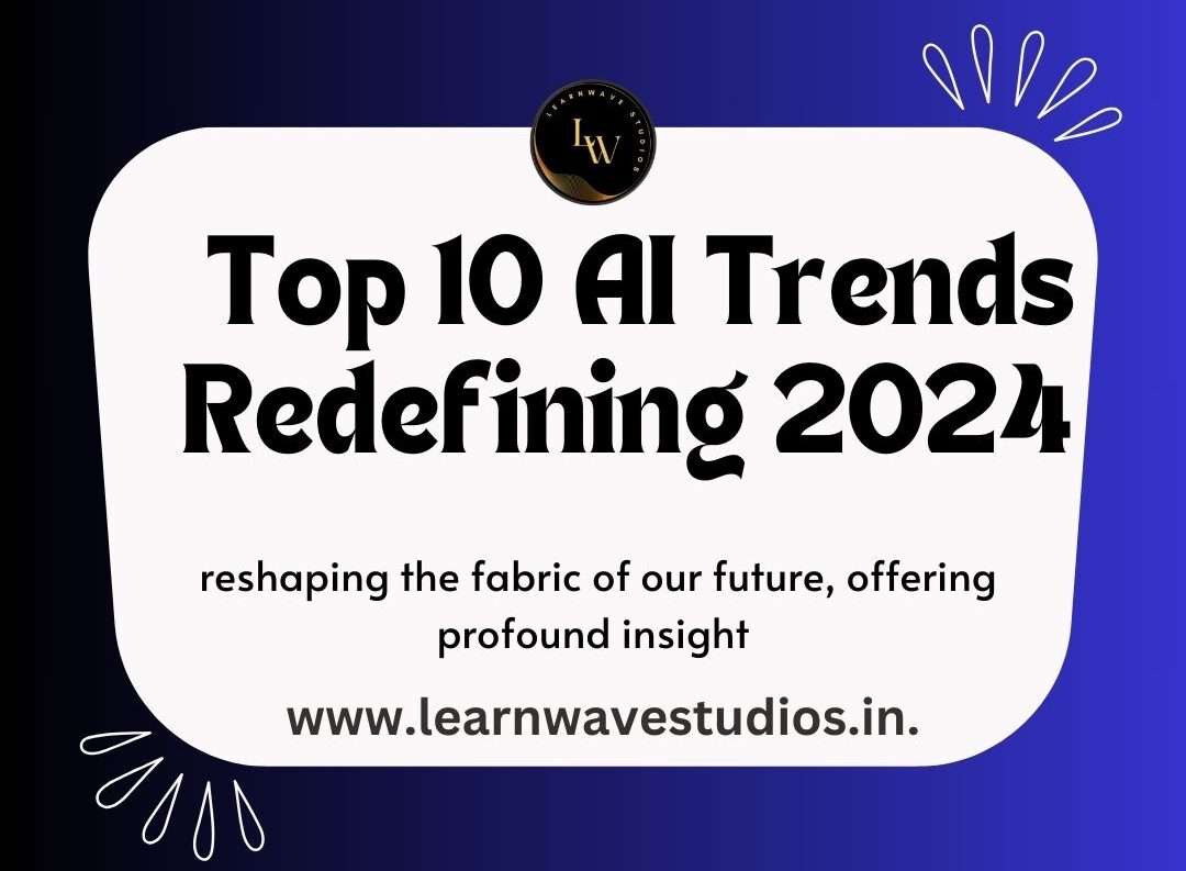 Top 10 AI Trends Redefining 2024