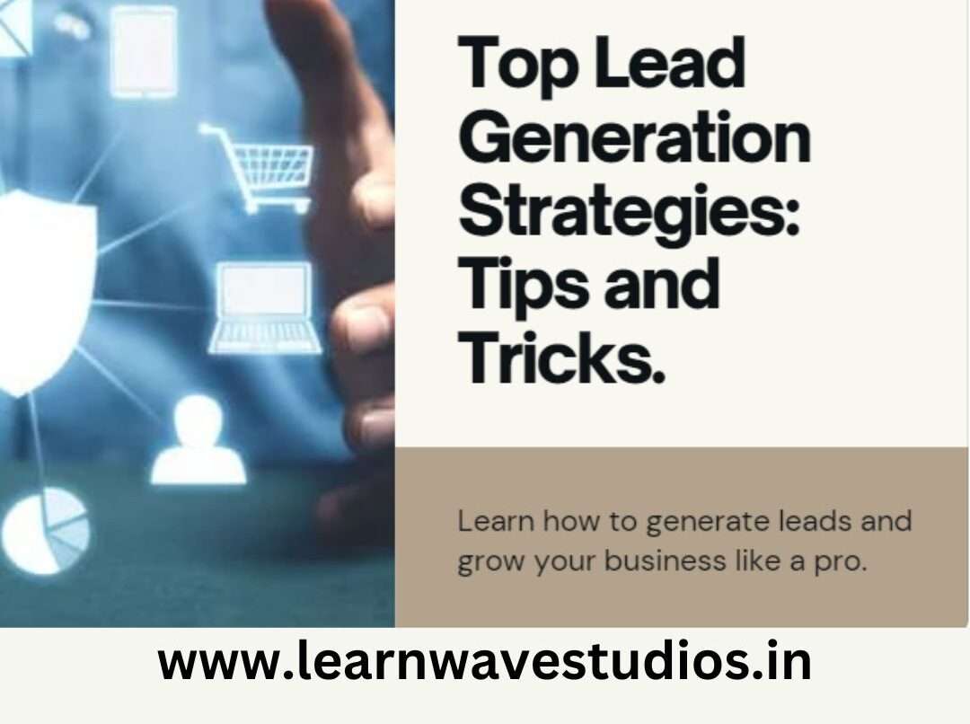 Best Lead Generation Tips and Tricks Unleashing Business Growth