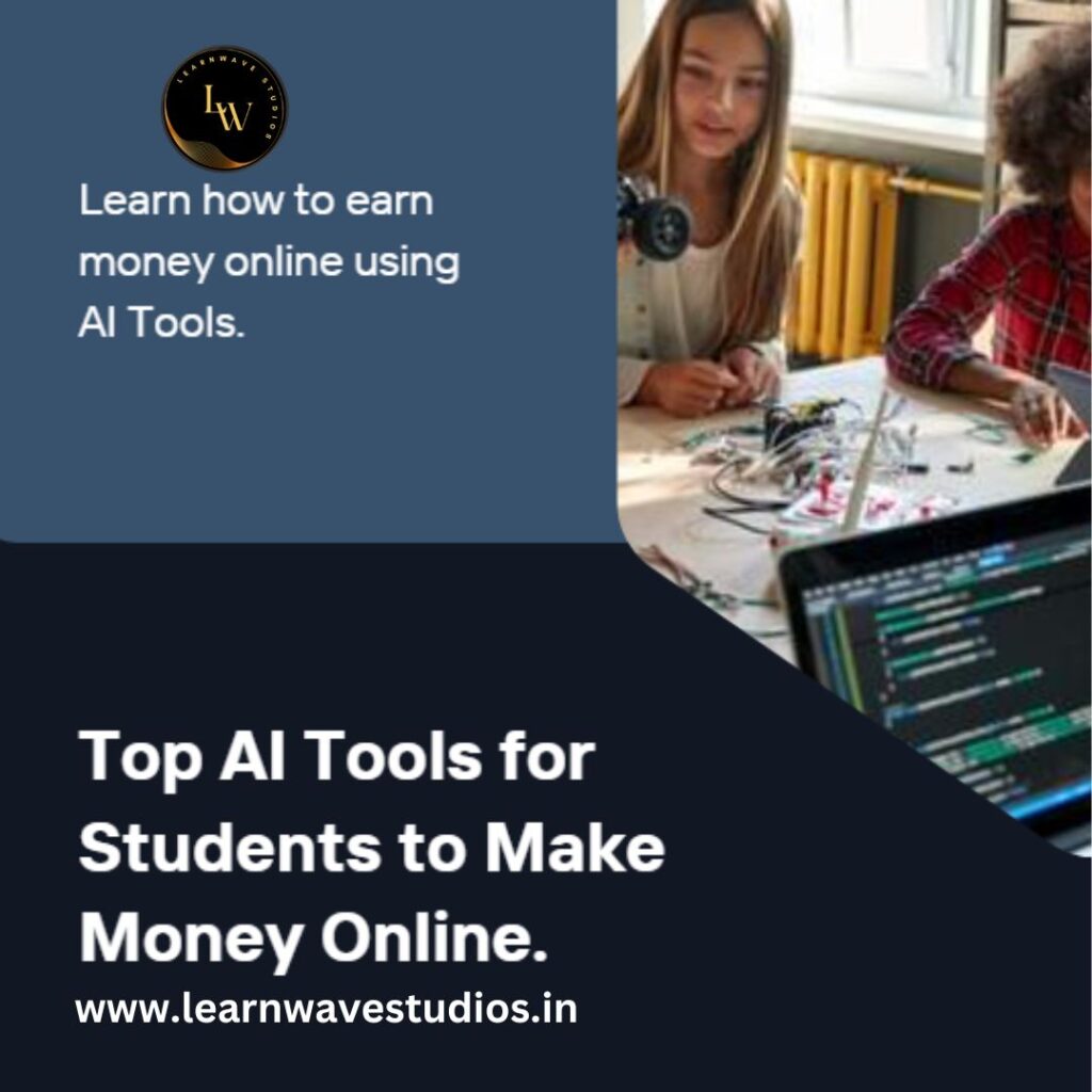 What Are the AI Tools for Students Make Money Online