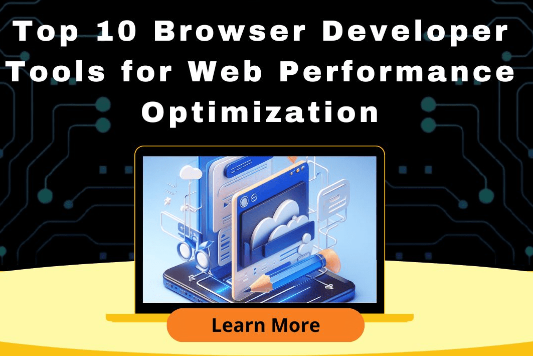 Top 10 Browser Developer Tools for Web Performance Optimization