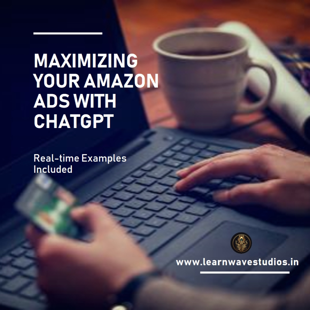 Methods To Use ChatGPT to Write Amazon Ads with real-time examples