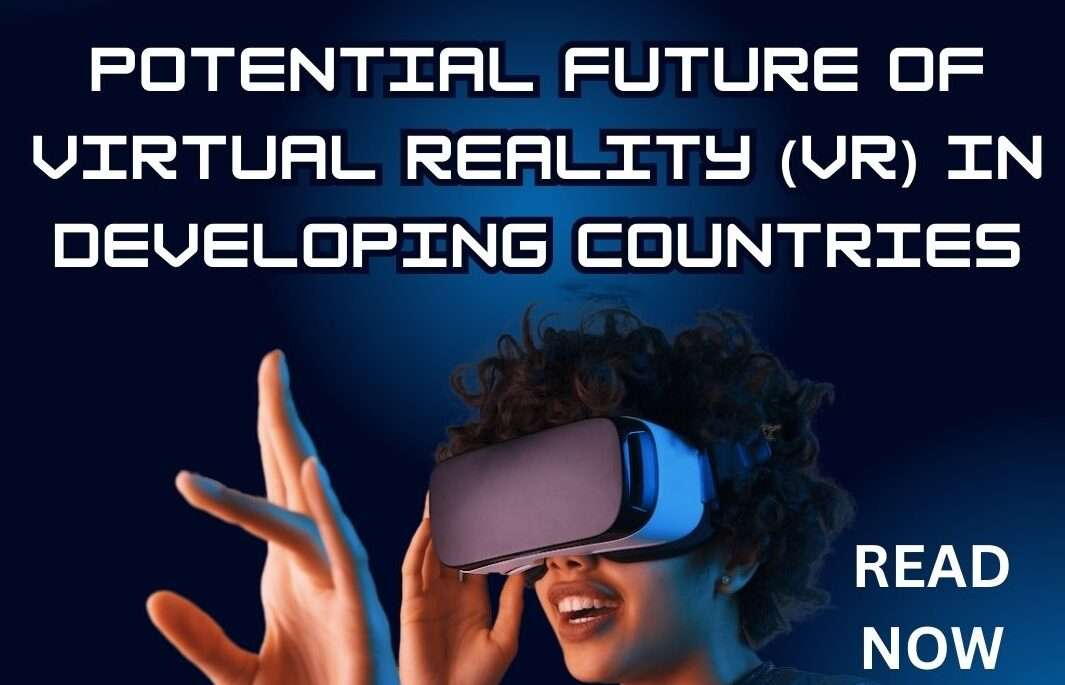 potential future of virtual reality (VR) in developing countries