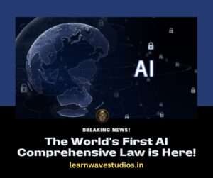 AI Act World's First AI comprehensive law