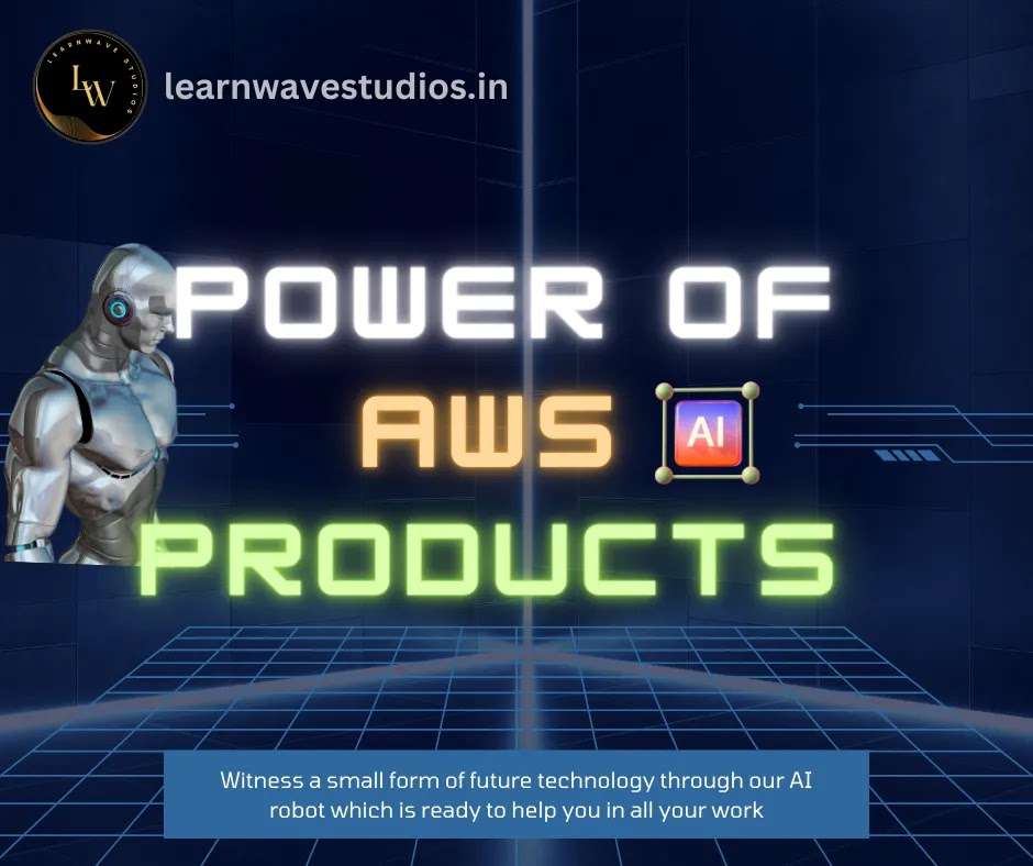 Power of AWS AI Poducts: Transforming Ideas into Intelligent Realities