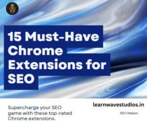 BEST 15 Chrome Extensions for SEO