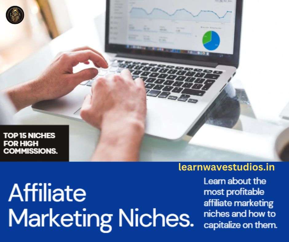 Best 15 Affiliate Marketing Niches-yield high commissions