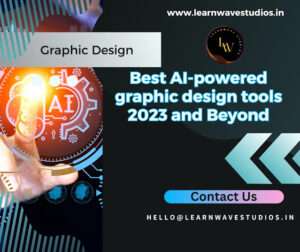 Best AI-powered graphic design tools 2023 and Beyond