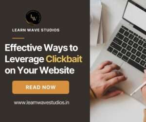 Clickbait Effective Ways to Leverage Clickbait on Your Website