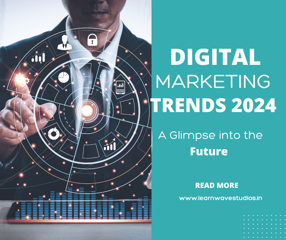 Digital Marketing Trends 2024 A Glimpse into the Future