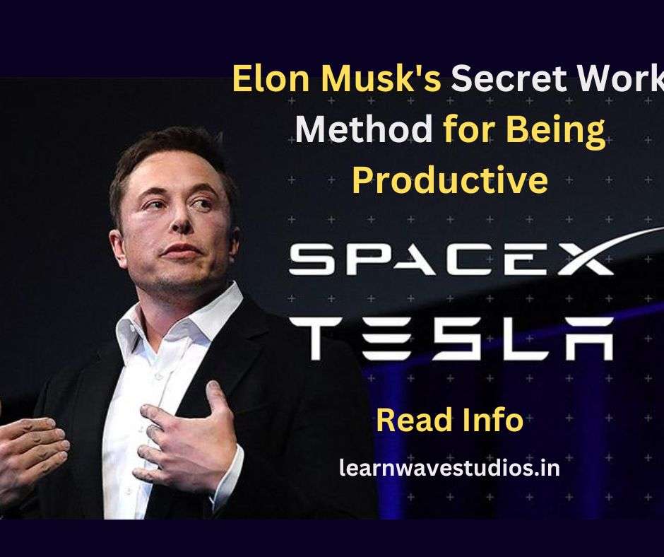 Elon Musk's Secret Work Method for Being Productive