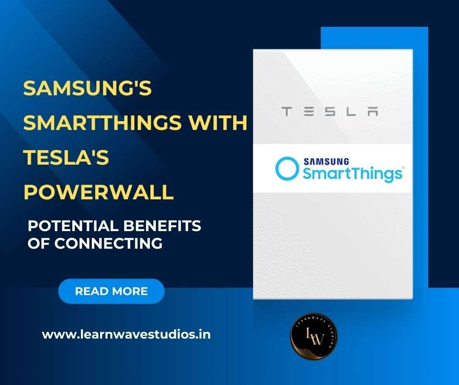 Exploring the Potential Benefits of Connecting Samsung's SmartThings with Tesla's Powerwall