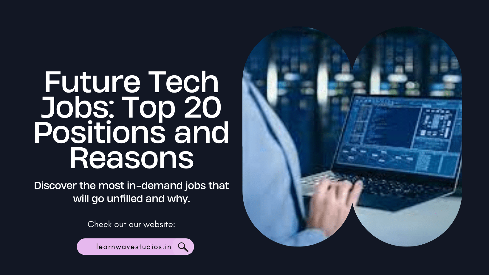 Future Tech Jobs That Will Go Unfilled-Top 20 Positions and Reasons