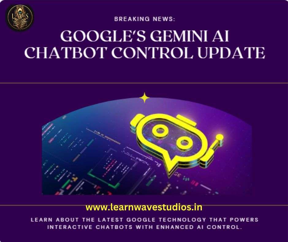 Google's Gemini Update Enhanced AI Chatbot Control