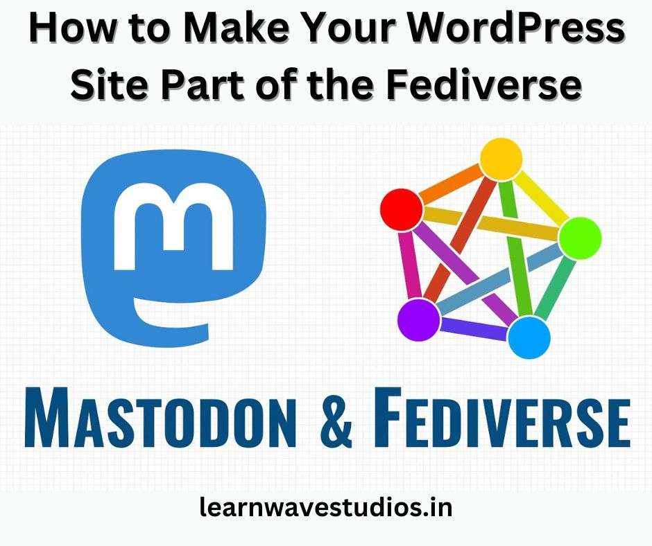 How to Make Your WordPress Site Part of the Fediverse: A Simple Guide