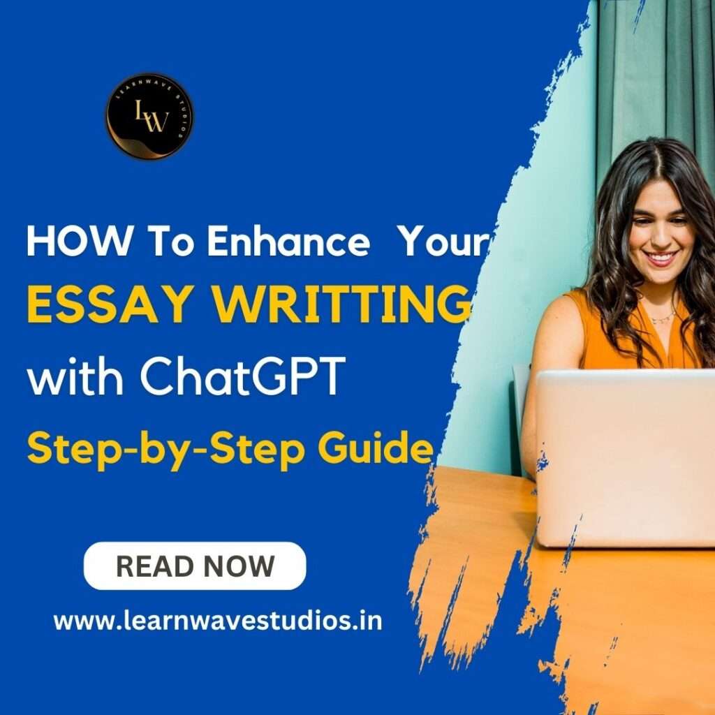 Best way to Enhance Your Essay Writing with Chat GPT