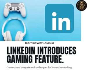 LinkedIn Introduce Gaming on Its Networking Platform