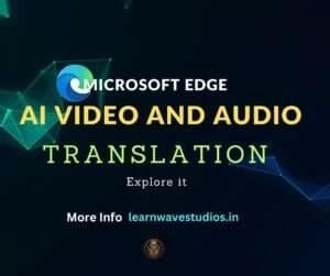 Microsoft Edge AI Video and Audio Translation