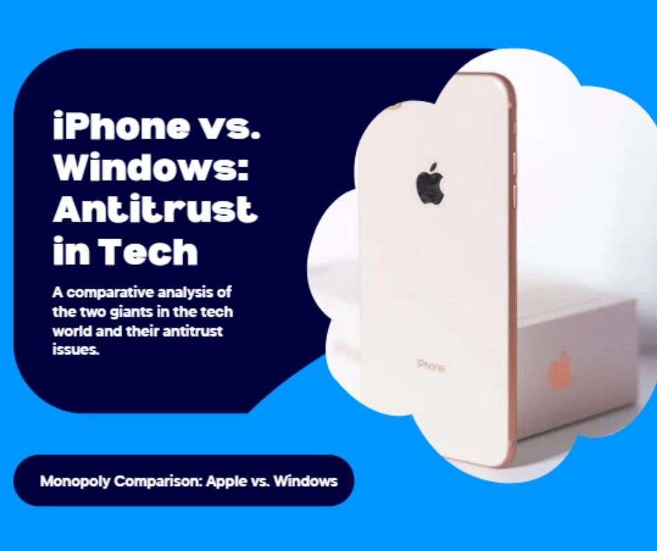 Monopoly Comparison & Tech Antitrust - Apple's iPhone vs. Windows