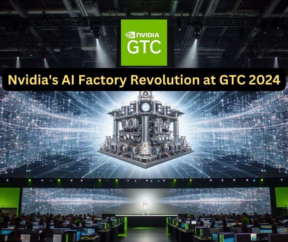 Nvidia's AI Factory Revolution at GTC 2024