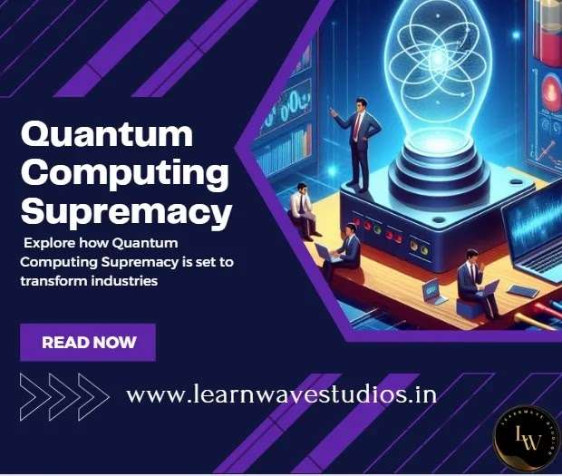 Quantum Computing Supremacy Revolutionizing Industries with Unprecedented Power.jpg