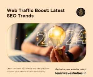 SEO Tips Latest Trends for Maximizing Web Traffic in 2024