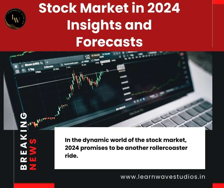 Stock Market in 2024 Insights and Forecasts-www.learnwavestudios.in