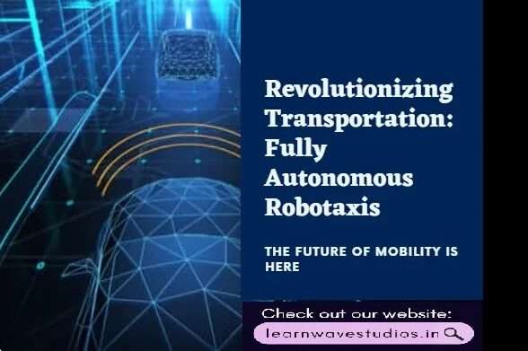 The Future of Transportation Fully Autonomous Robotaxis.jpg