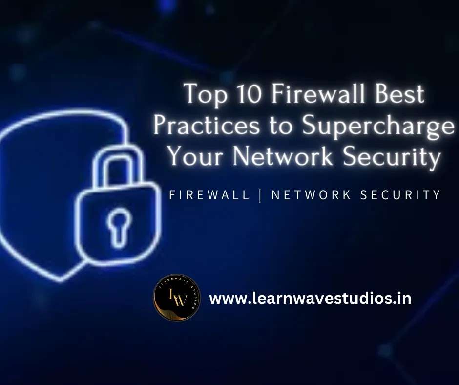 The Top 10 Firewall Best Practices to Supercharge Your Network Security NETWORK SECURITY FIREWALL COMPUTER.png