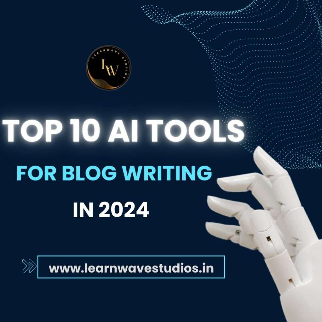 Best 10 AI Tools for Blog Writing in 2024