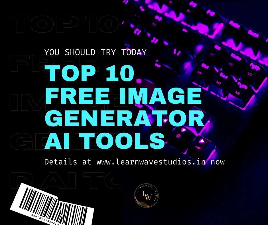 Top 10 Free Image Generator AI Tools You Should Try Today