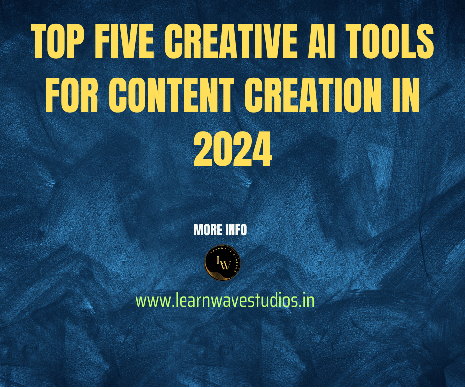 Top Five Creative AI Tools Revolutionizing Content Creation in 2024