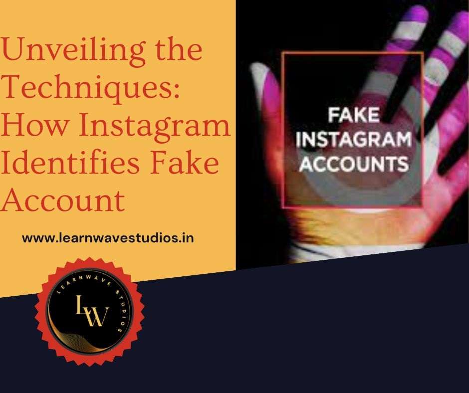 Unveiling the Techniques How Instagram Identifies Fake Account