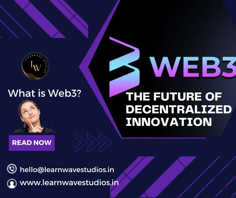 Web3 The Future of Decentralized Innovation - what is web 3