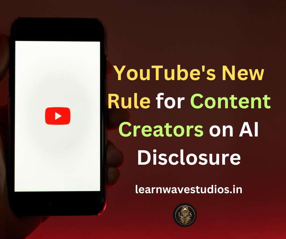 YouTube's New Rule for Content Creators on AI Disclosure