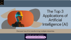 exploring the top 3 AI applications