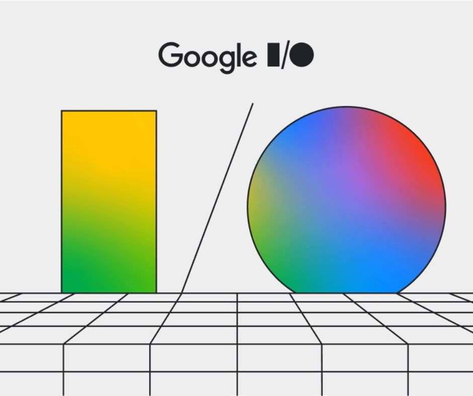 Google IO 2024 Anticipated Launches and Key Highlights