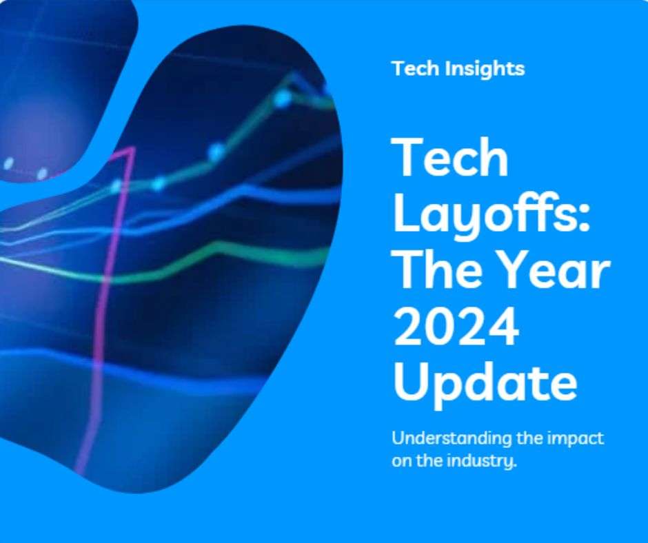 Tech Layoffs in 2024 A Comprehensive Overview